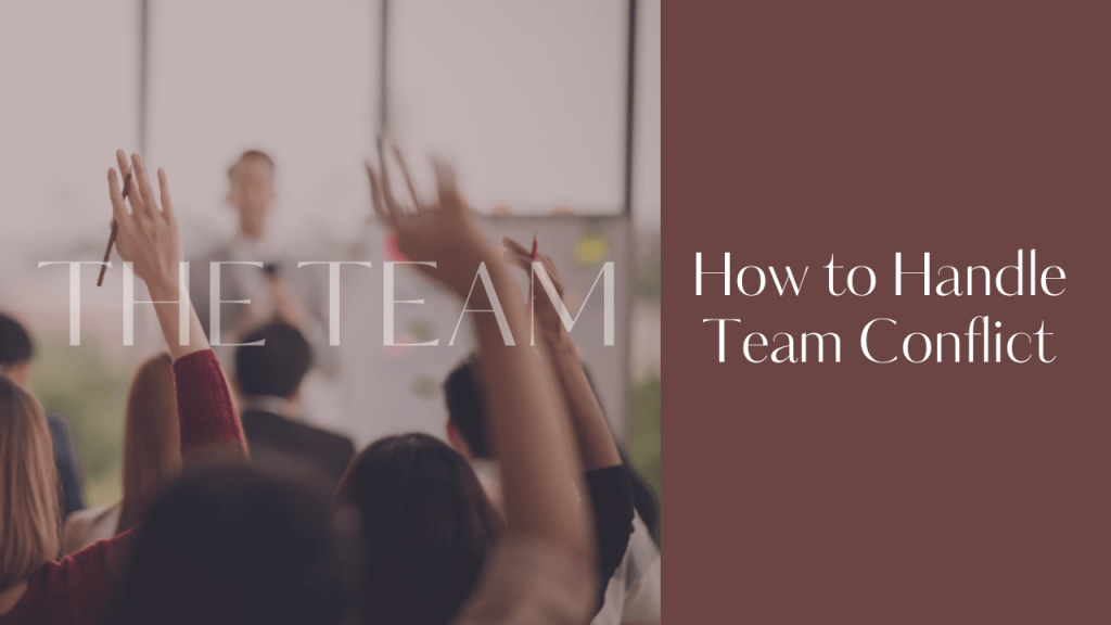 How to Handle Team Conflict. How small business owners can handle and resolve team conflict.