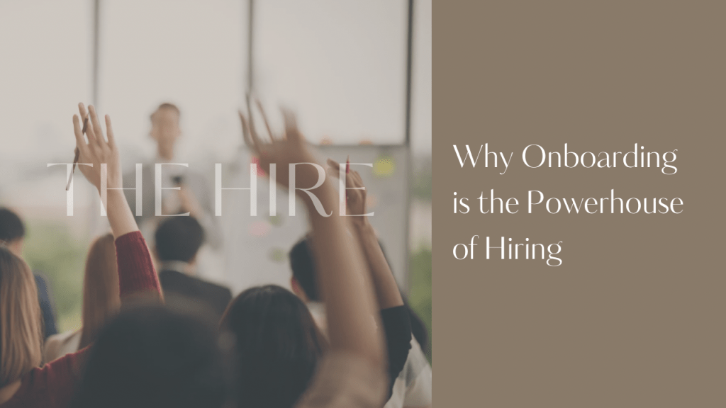 Onboarding is the powerhouse of hiring. A strategy article from The Modern Small Business Platform.